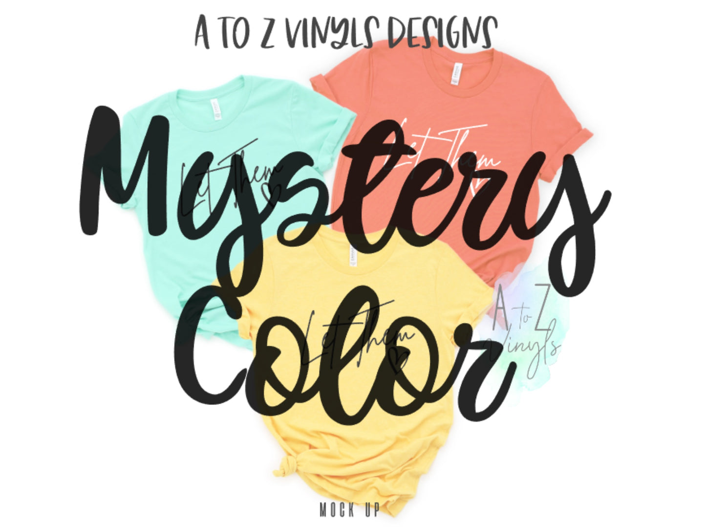 Adult Mystery color tees- Let Them