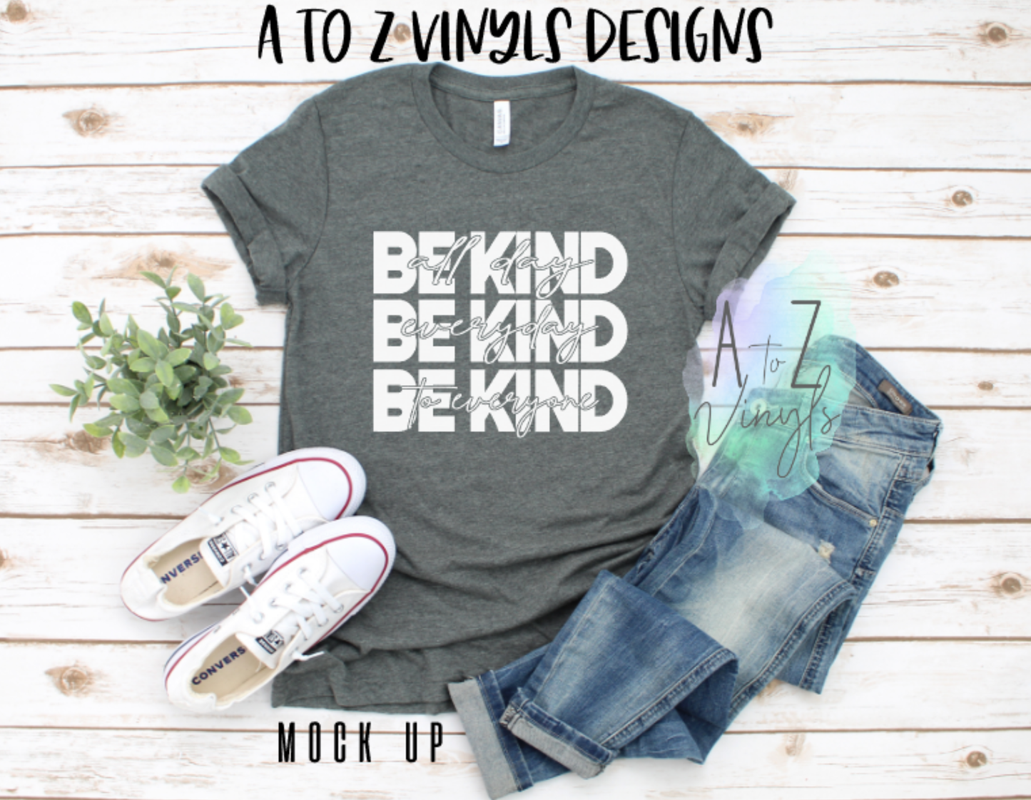 Adult Unisex grey- be kind all day, everyday, to everyone