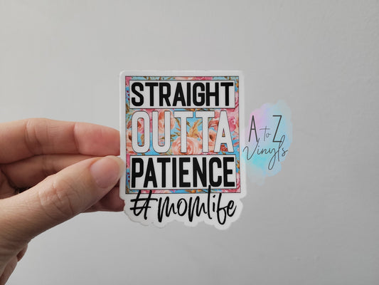 Straight Outta Patience momlife- Sticker